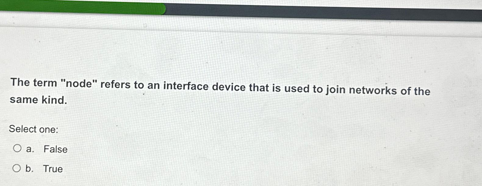  The term "node" refers to an interface device that is used