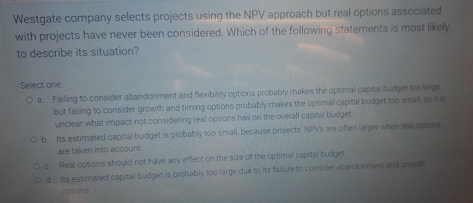  17. 18. Westgate company selects projects using the NPV approach but