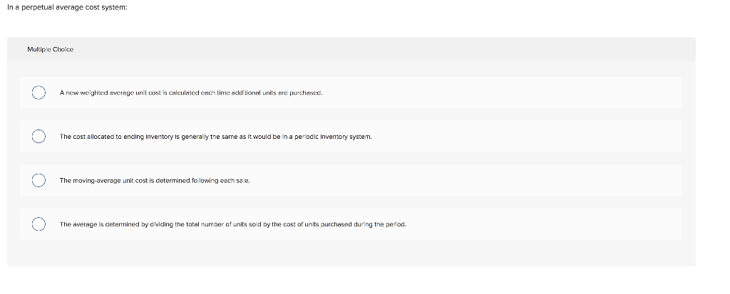 In a perpetual average cost system: Multiple Choice O A new