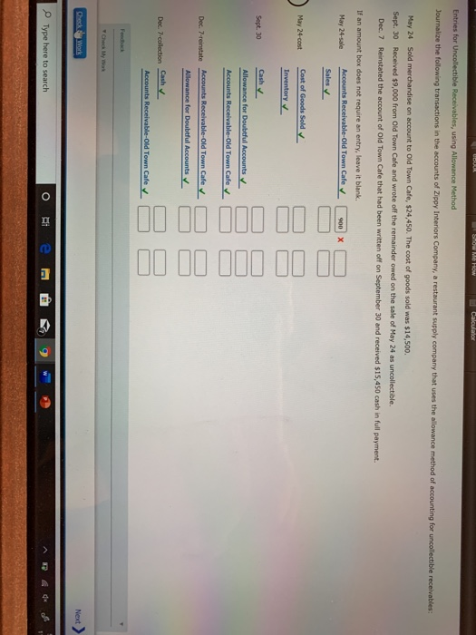  Calculator Entries for Uncollectible Receivables, using Allowance Method Journalize the following
