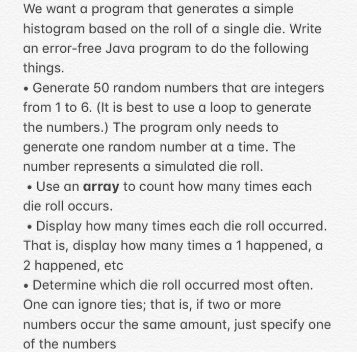 We want a program that generates a simple histogram based on