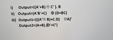  build a logic circuit (A,B,C and D are inputs). i) Output