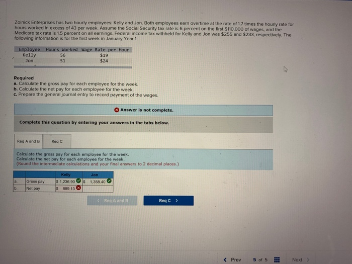 just need help with the net pay Zolnick Enterprises has two hourly