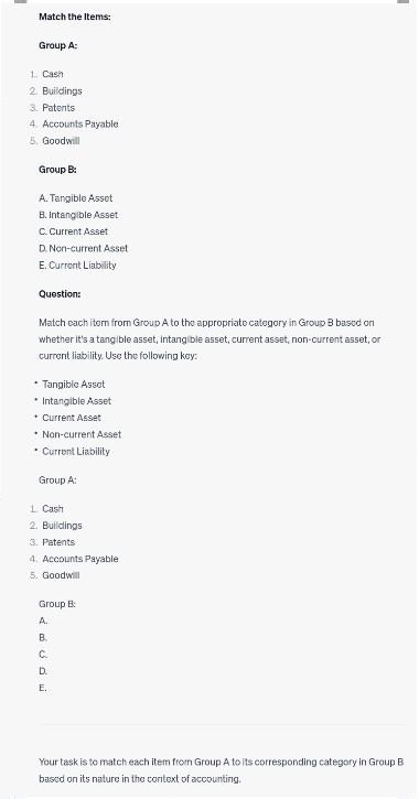  Match the Items: Group A: 1. Cash 2. Euildings 3. Patents