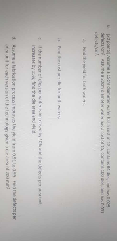  6. (30 points) Assume a 15cm diameter wafer has a cost