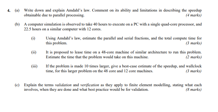  (a) Write down and explain Amdahl's law. Comment on its ability