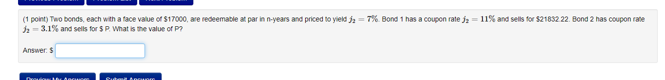  (1 point) Two bonds, each with a face value of $17000,