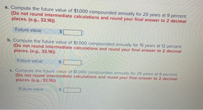  a. Compute the future value of $1,000 compounded annually for 20
