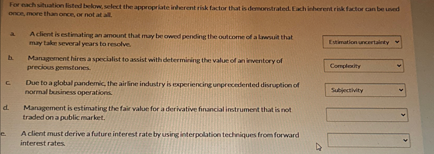  For each situation listed below, select the appropriate inherent risk factor