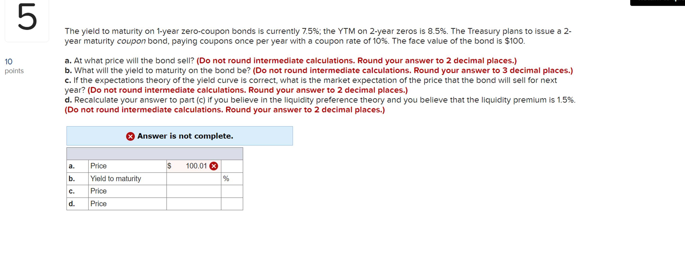  The yield to maturity on 1-year zero-coupon bonds is currently 7.5%;