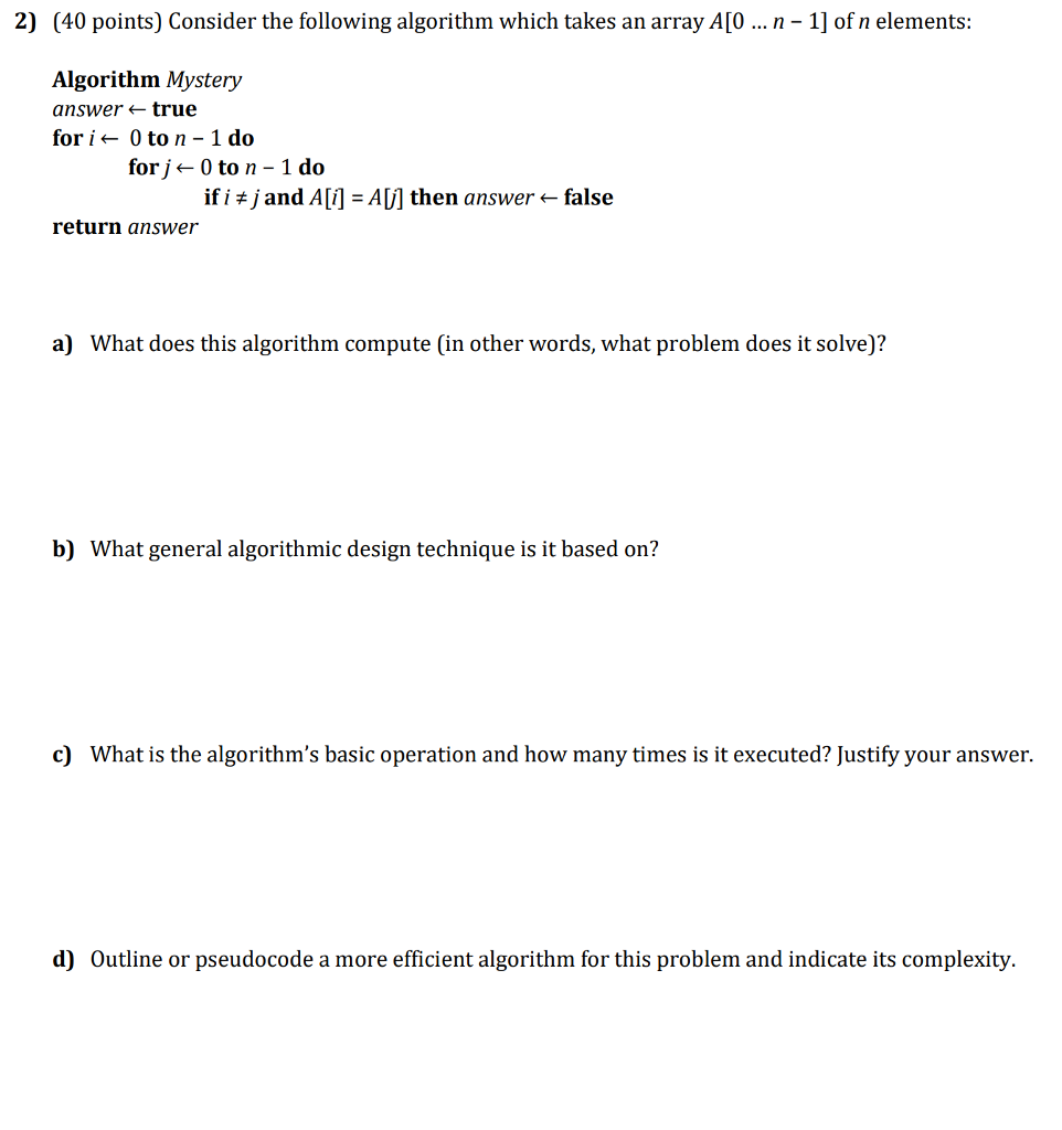 2) (40 points) Consider the following algorithm which takes an array