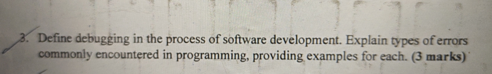  Define debugging in the process of software development. Explain types of