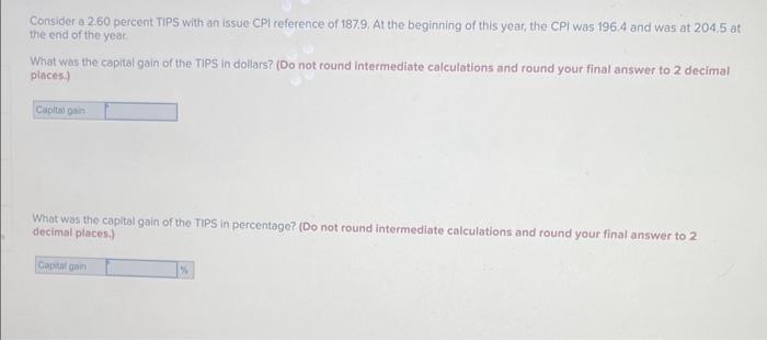  Consider a 2.60 percent TIPS with an issue CPI reference of