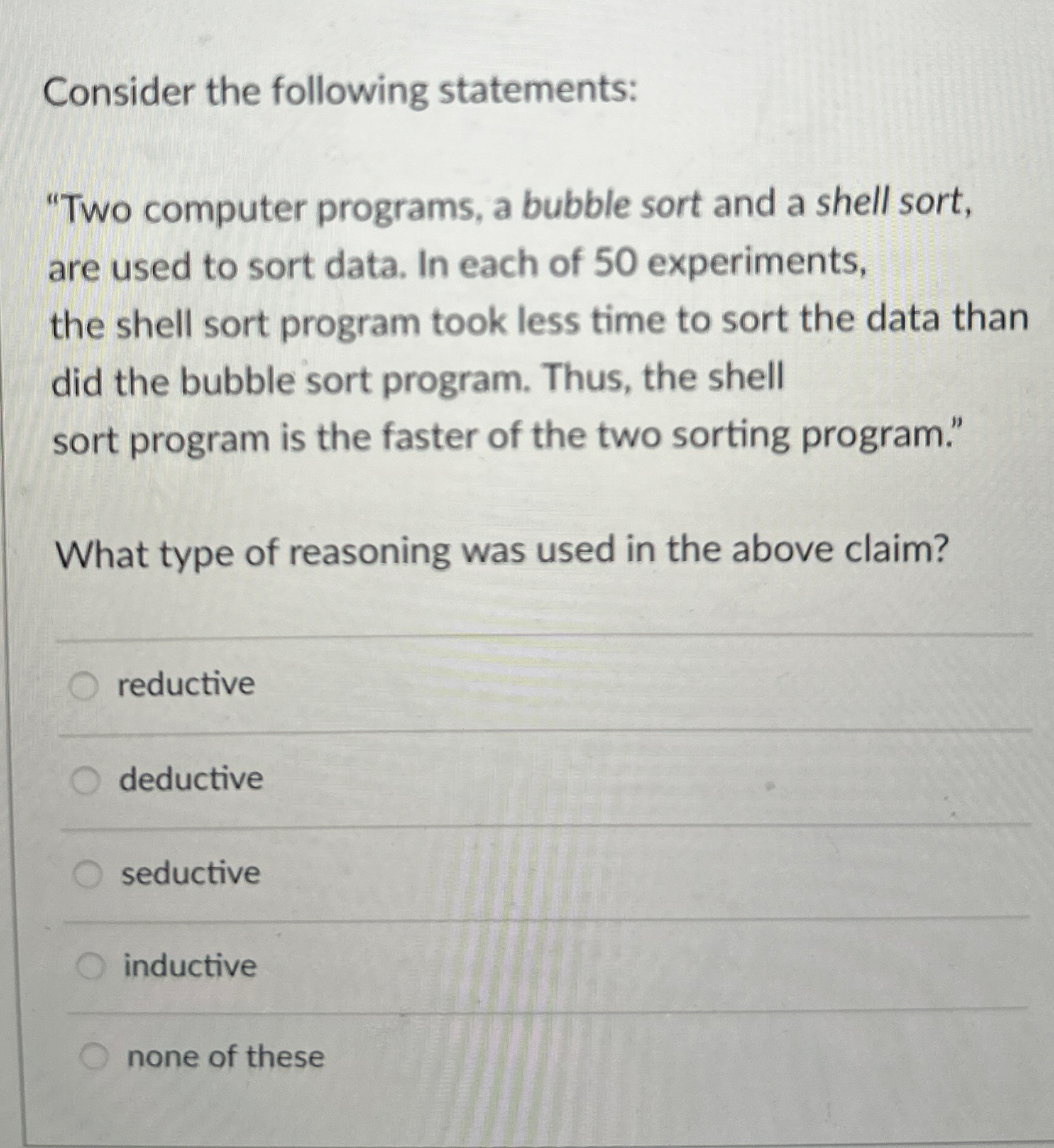  Consider the following statements: "Two computer programs, a bubble sort and