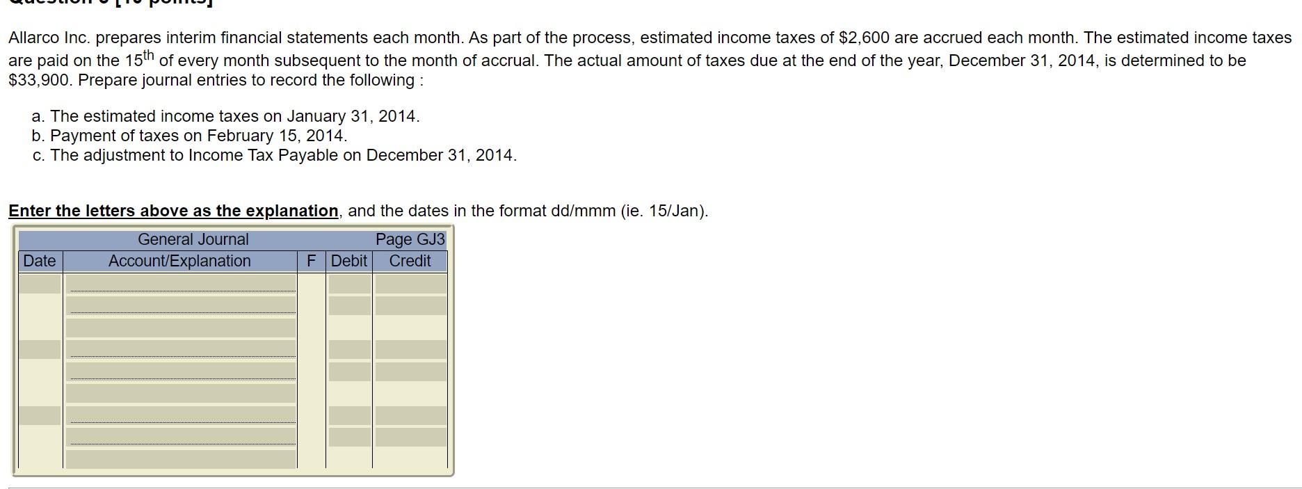 answer in 30 mins Allarco Inc. prepares interim financial statements each month.