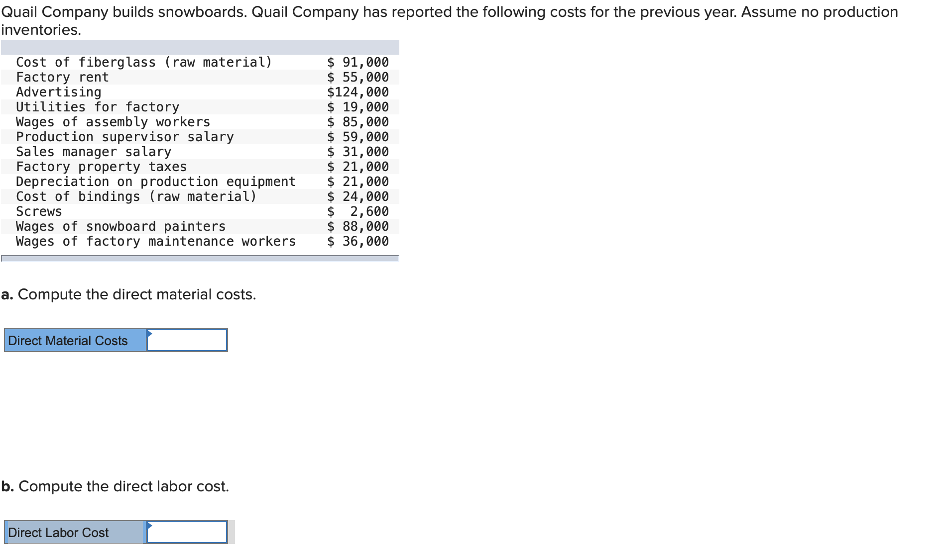 a. Compute the direct material costs. b. Compute the direct labor