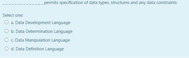 permits specification of data types, structures and any data constraints Select