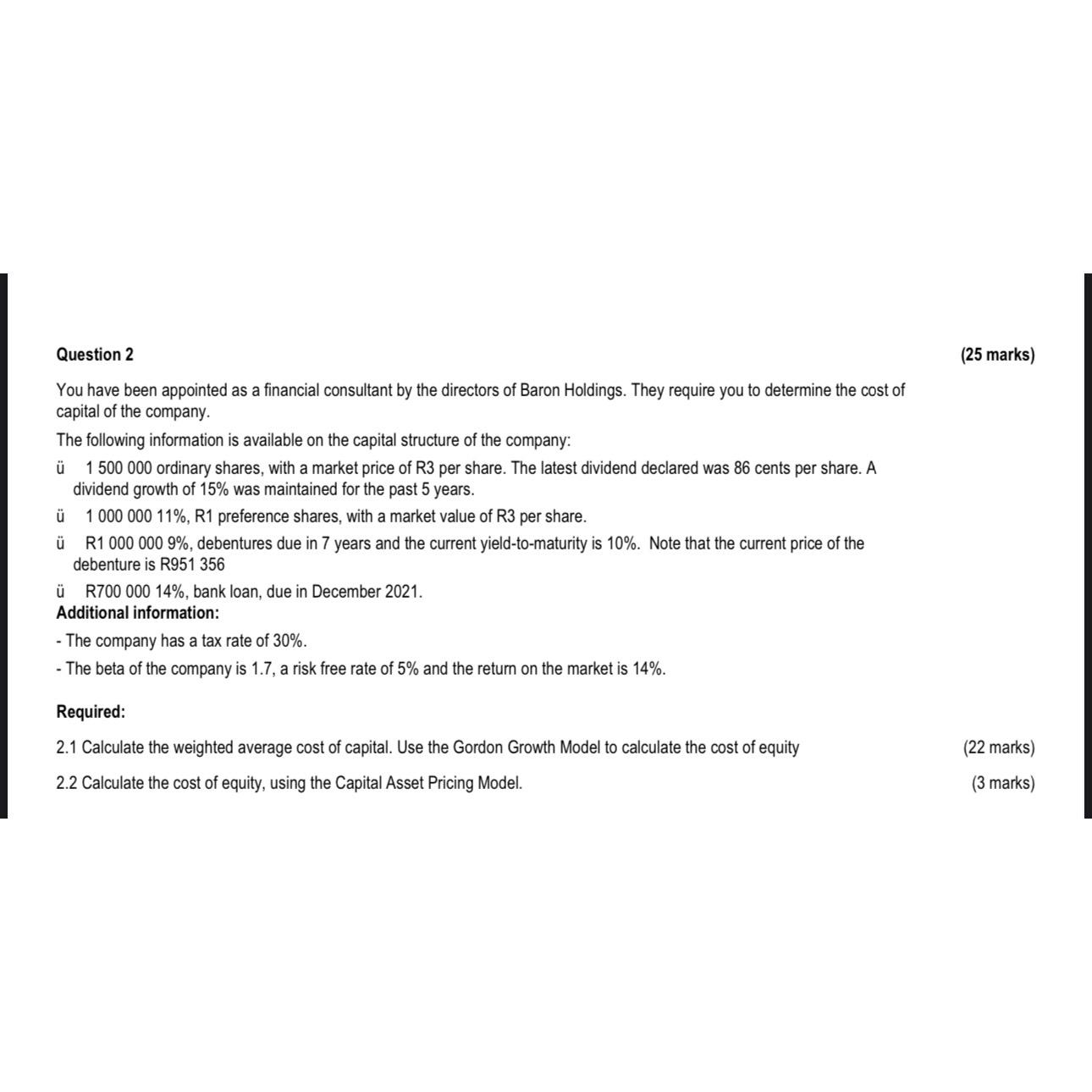  Question 2 (25 marks) You have been appointed as a financial