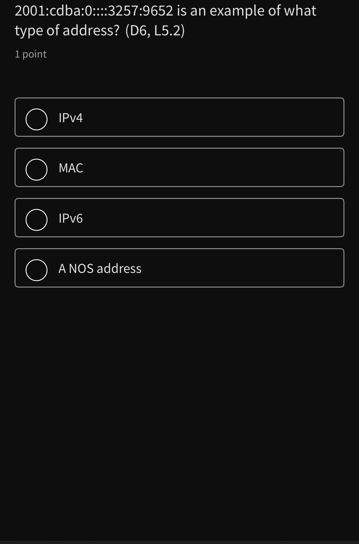  2001:cdba:0::::3257:9652 is an example of what type of address? (D6, L5.2)