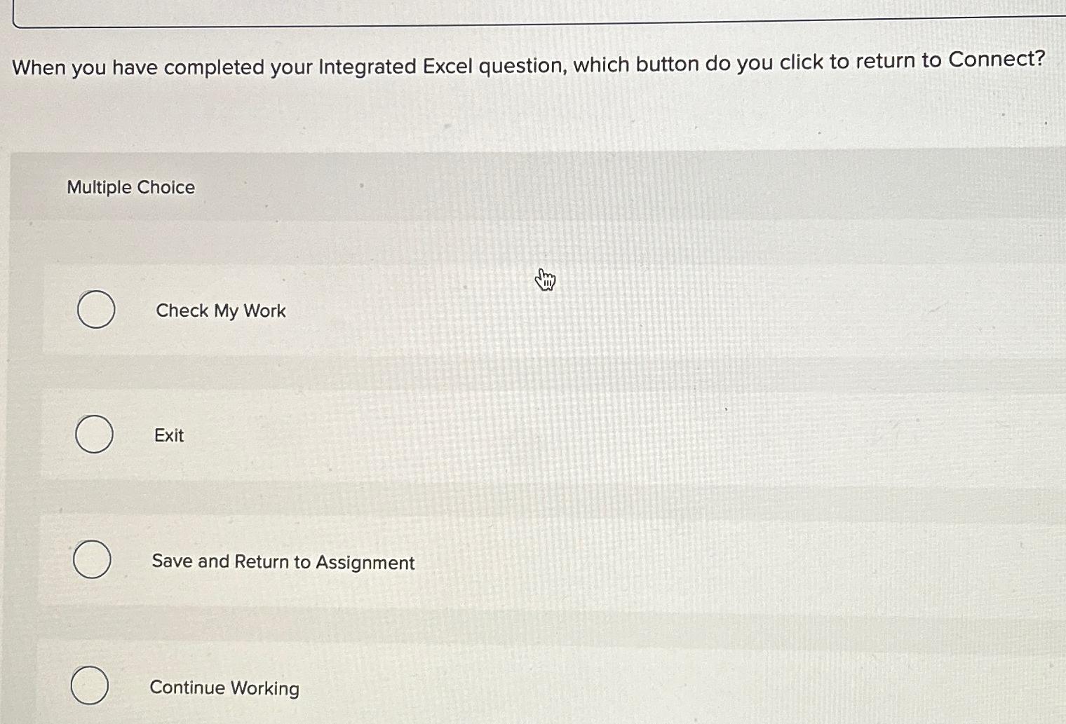  When you have completed your Integrated Excel question, which button do