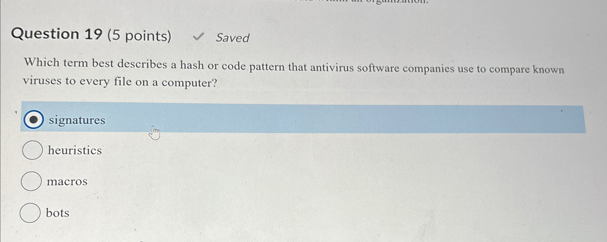  Question 19(5 points) Saved Which term best describes a hash or
