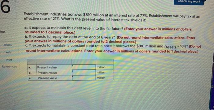  Check my work 6 ints Establishment Industries borrows $810 million at