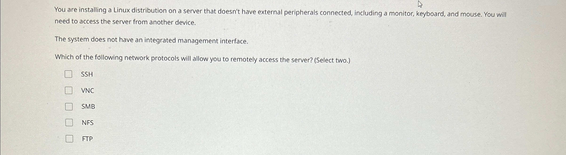  You are installing a Linux distribution on a server that doesn't