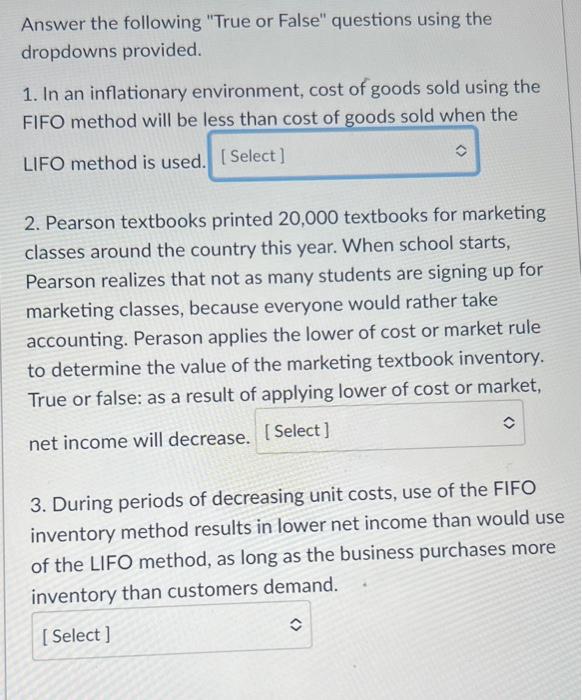  Answer the following "True or False" questions using the dropdowns provided.