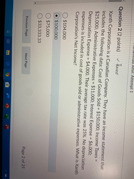  una ad Amir: Attempt 1 Question 2 (2 points) Javed Xanth