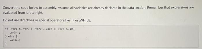  Convert the code below to assembly. Assume all variables are already