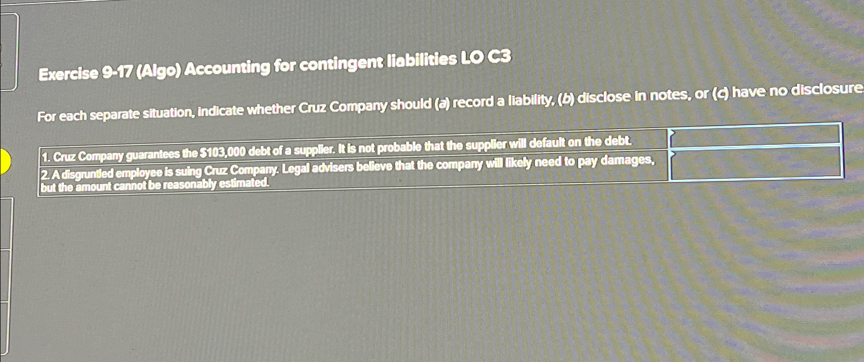  For each separate situation, indicate whether CNn Company should (E) record