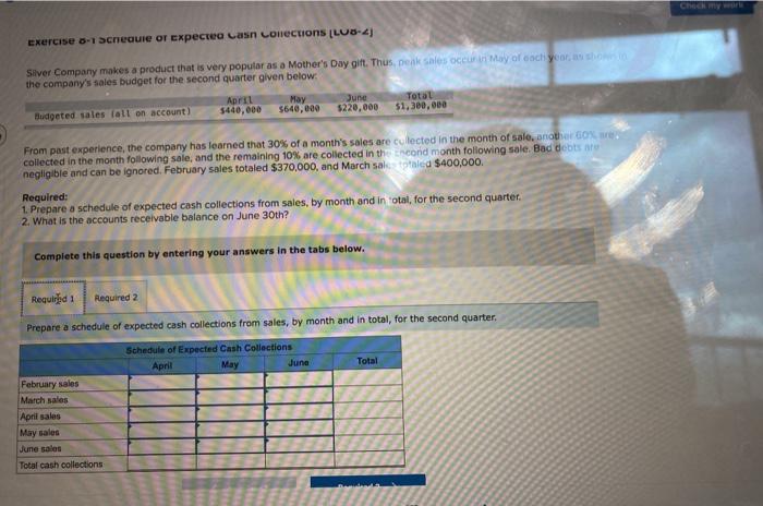  Check Exercise 6-1 schedule or expected Lasn collections (LU8-4) Silver Company