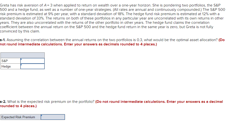 Greta has risk aversion of A=3 when applied to return on