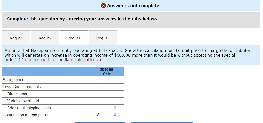 follows: Direct materials Direct labor Overhead (2/3 of which is variable) 4