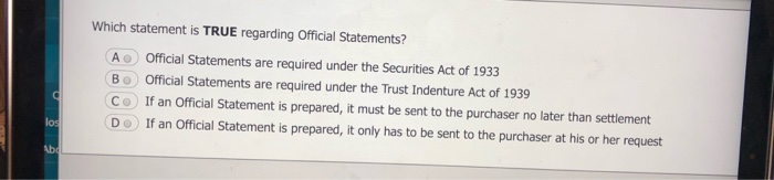  Which statement is TRUE regarding Official Statements? A Bo Official Statements