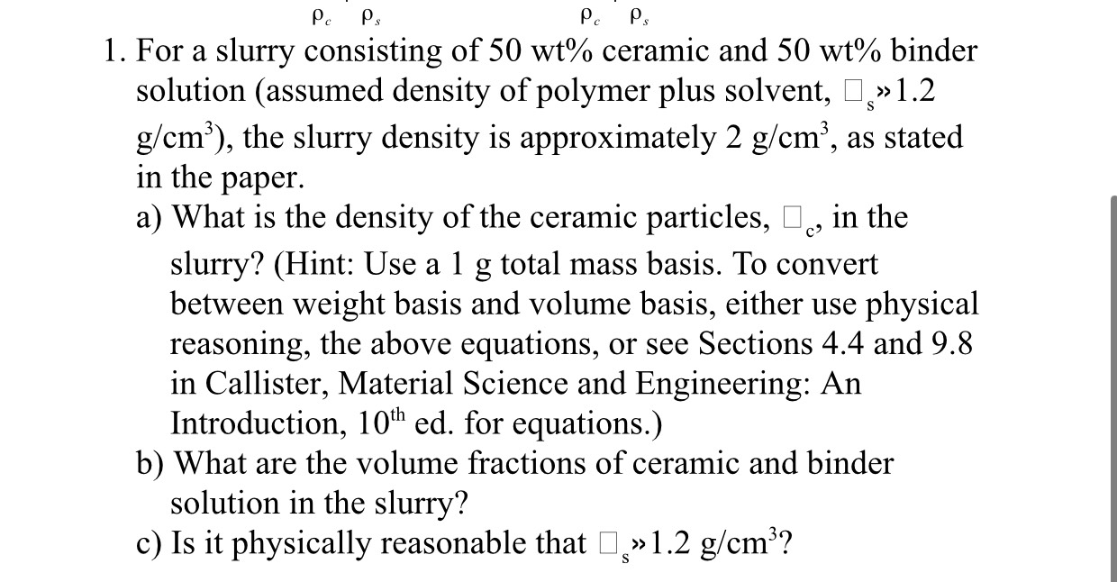  c,s c,s For a slurry consisting of 50wt% ceramic and 50wt%