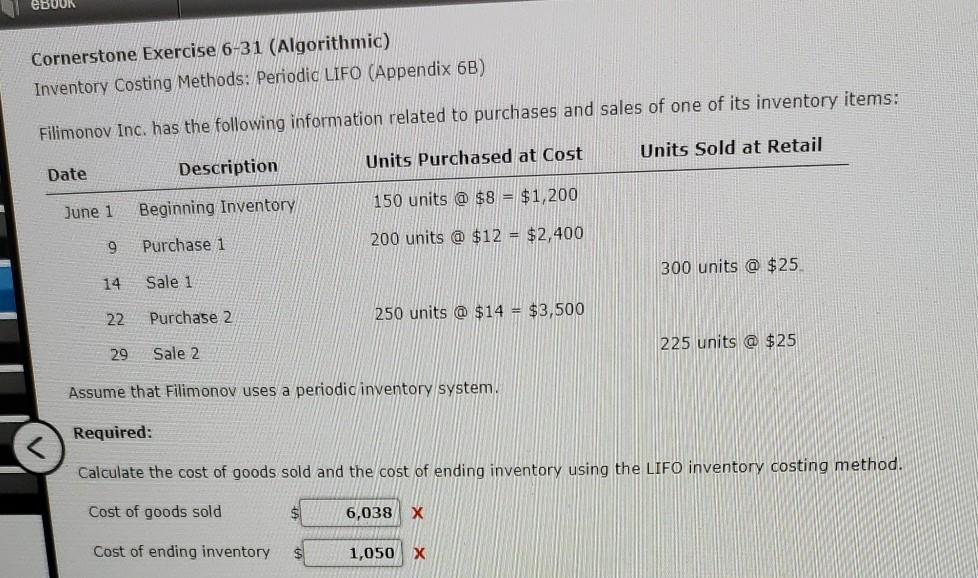  eBOOK Cornerstone Exercise 6-31 (Algorithmic) Inventory Costing Methods: Periodic LIFO (Appendix