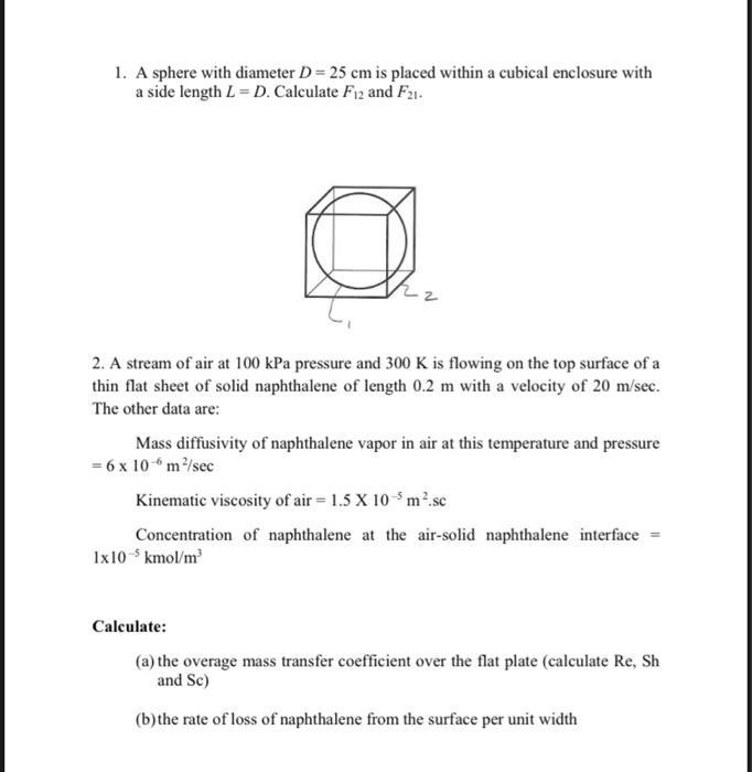  1. A sphere with diameter D=25cm is placed within a cubical