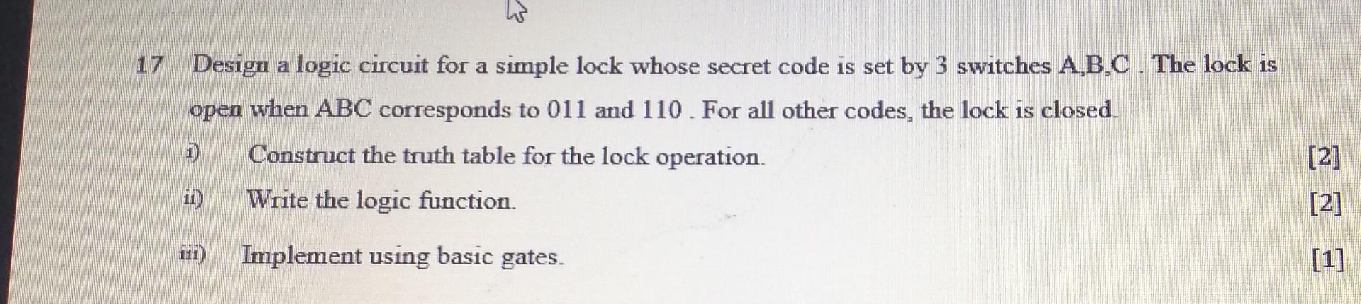 answer please before 11:20am 17 Design a logic circuit for a