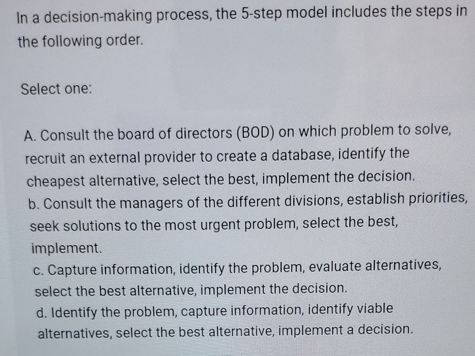  In a decision-making process, the 5-step model includes the steps in