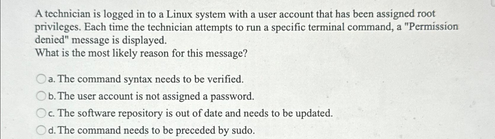  A technician is logged in to a Linux system with a
