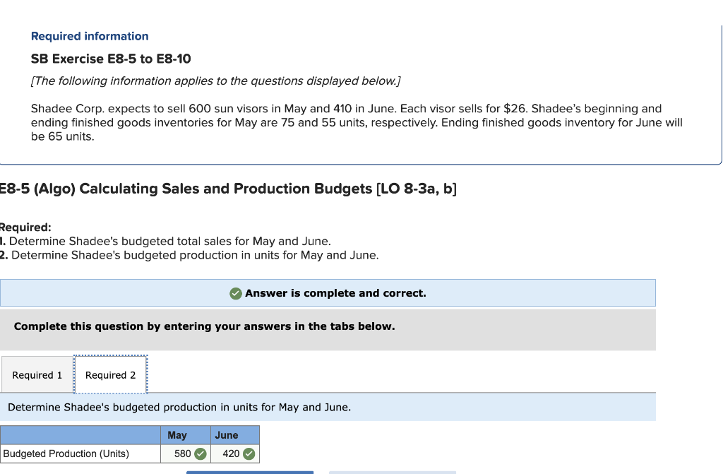 to the questions displayed below.] Shadee Corp. expects to sell 600 sun