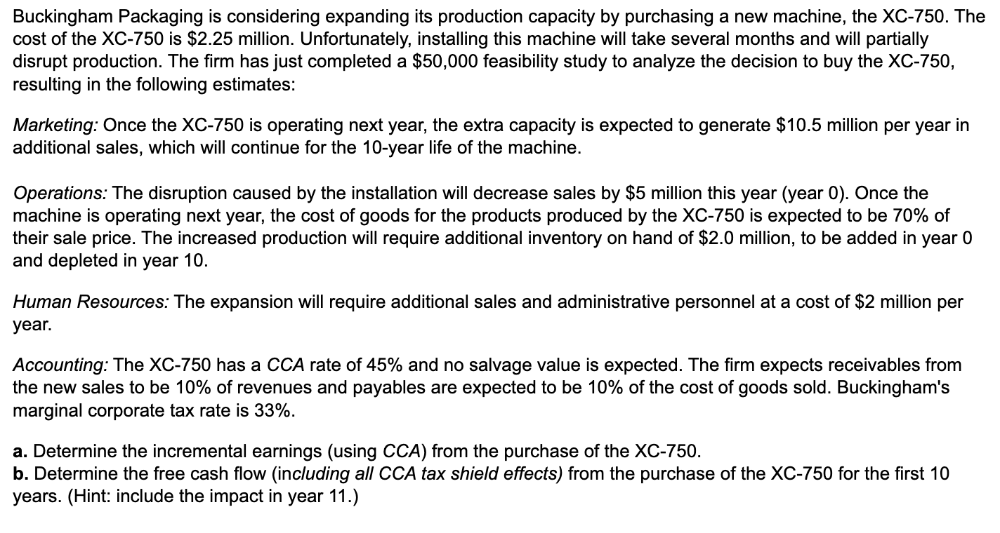  Buckingham Packaging is considering expanding its production capacity by purchasing a