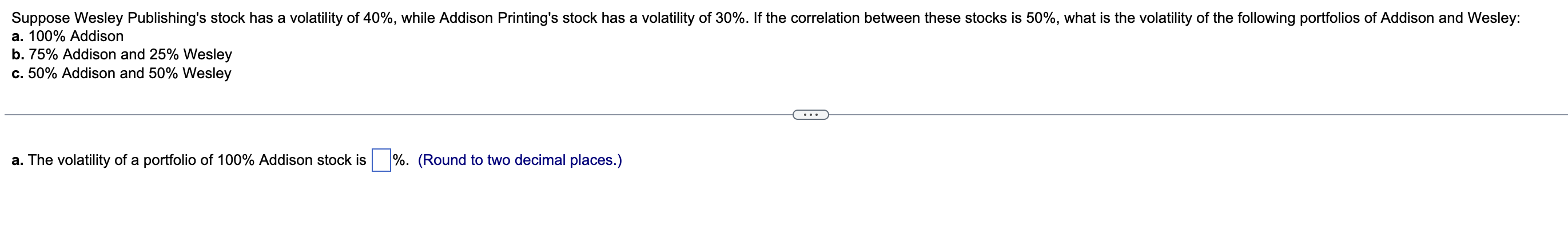a. 100% Addison b. 75% Addison and 25% Wesley c. 50%
