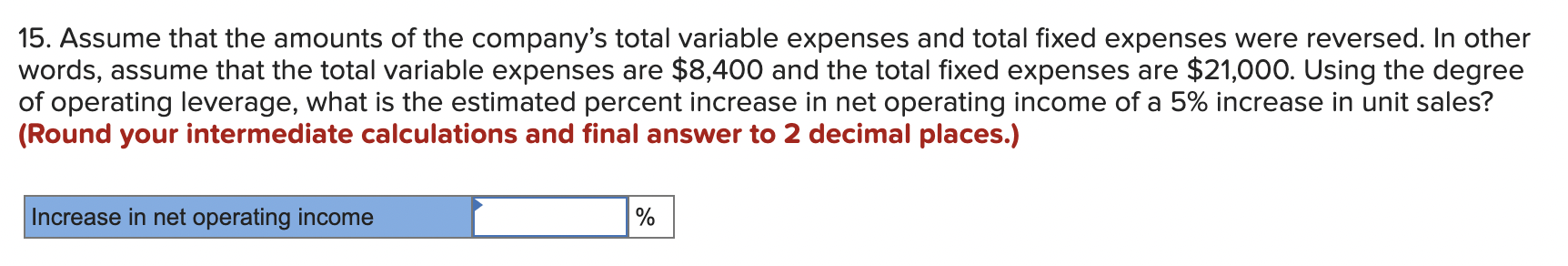 places.) 7. If the variable cost per unit increases by $1, spending