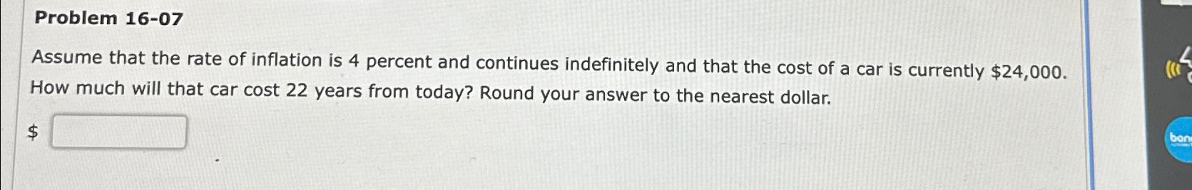 Problem 16-07 Assume that the rate of inflation is 4 percent