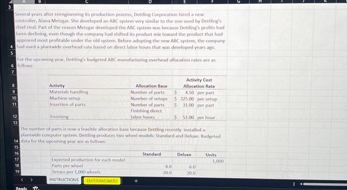 its production process, Dettling Corporation hired a new controller, Alana Metrgar. She
