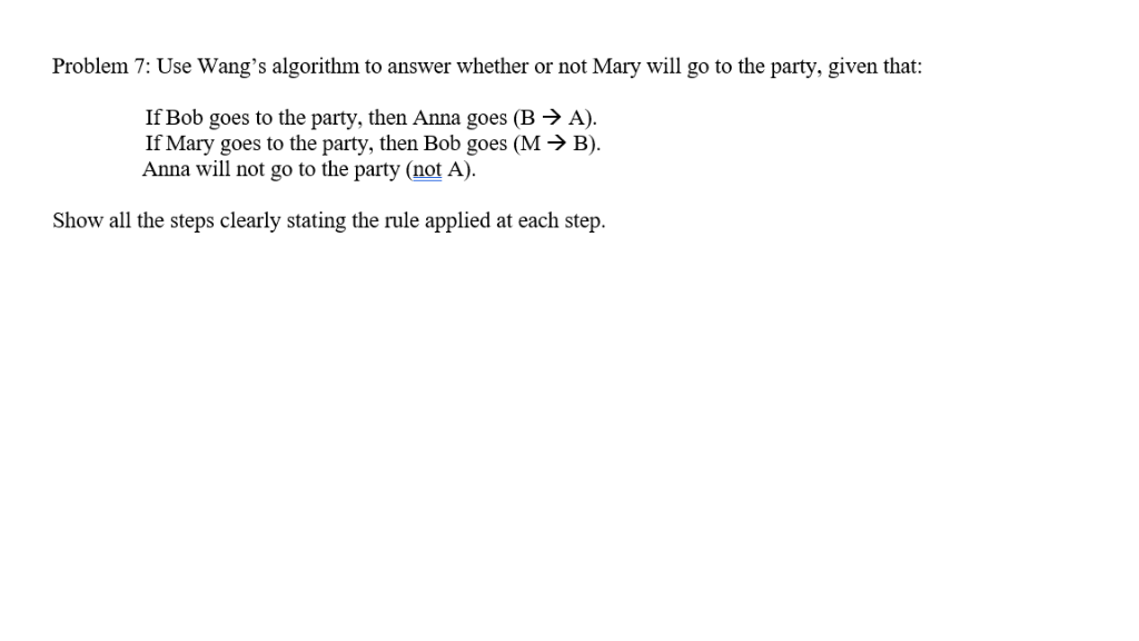  Problem 7: Use Wang's algorithm to answer whether or not Mary