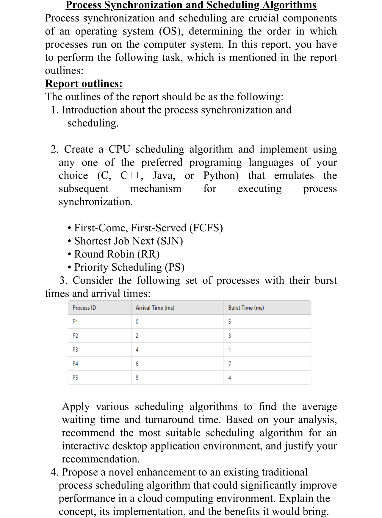  Process Synchronization and Scheduling Algorithms Process synchronization and scheduling are crucial