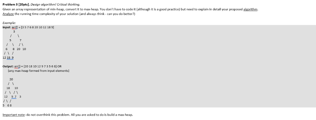  Problem 3 [20pts]. Design algorithml Critical thinking Given an array representation